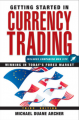 Michael D. Archer – Getting Started in Currency Trading 3rd Edition