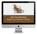 GFA Flips – Double Your Capital In 30 Days