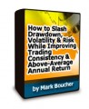 Mark Boucher - How to Slash Drawdown, Volatility & Risk While Improving Trading Consistency Volume 1 + Workbook