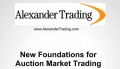 Tom Alexander - New Foundations for Auction Market Trading